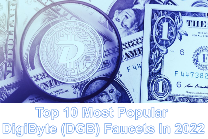 Top 10 Most Popular DigiByte (DGB) Faucets In 2022