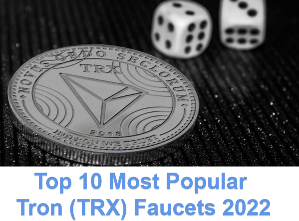 Top 10 Most Popular Tron (TRX) Faucets 2022
