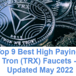 Top 9 Best High Paying Tron (TRX) Faucets - Updated May 2022