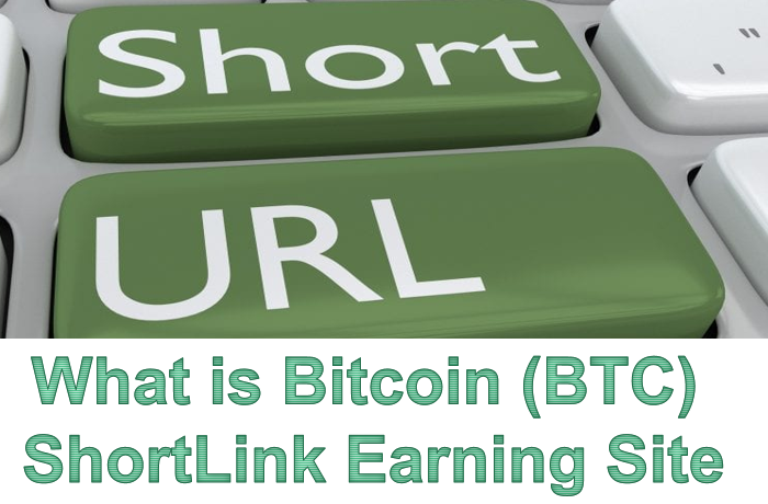 What is Bitcoin (BTC) ShortLink Earning Site