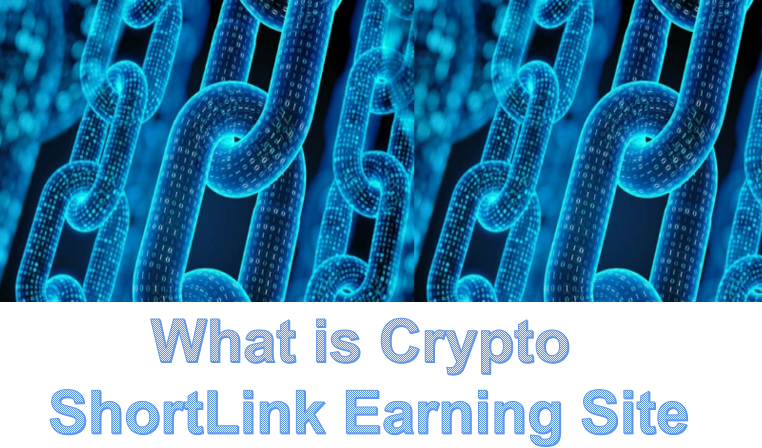 What is Crypto ShortLink Earning Site