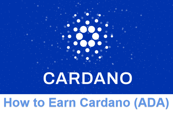 How to Earn Cardano (ADA)