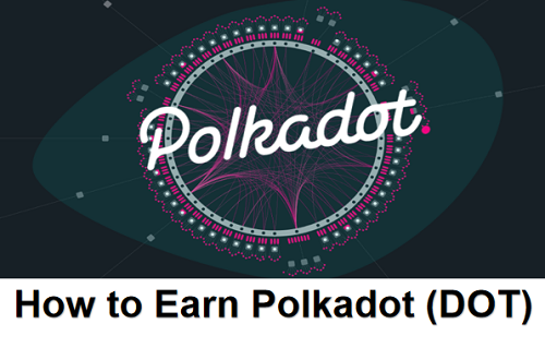 How to Earn Polkadot (DOT)