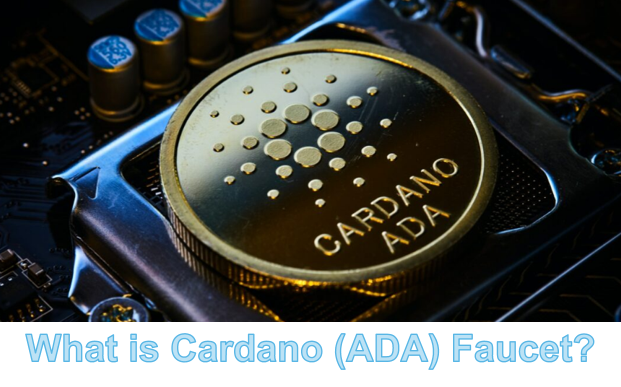 What is Cardano (ADA) Faucet