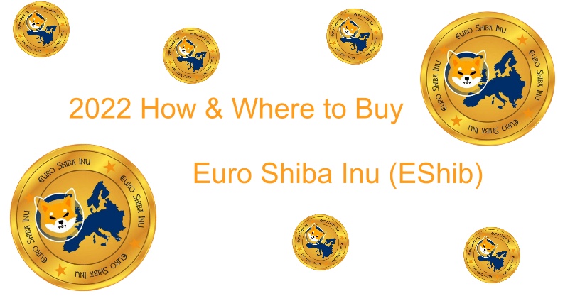 How & Where to Buy Euro Shiba Inu (EShib) in 2022