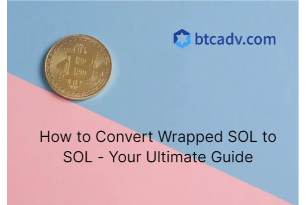 4.-how-to-convert-wrapped-sol-to-sol---your-ultimate-guide