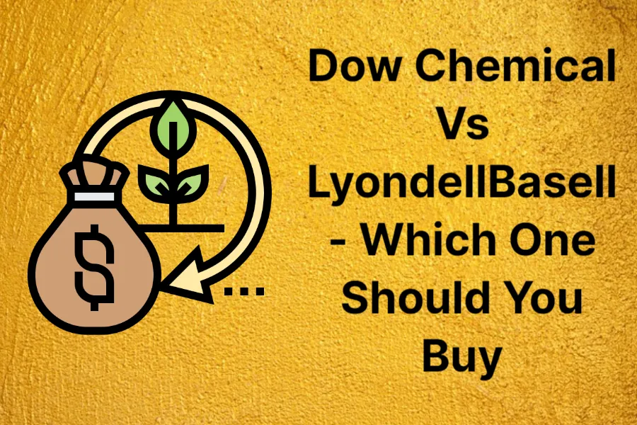 dow-chemical-vs-lyondellbasell---which-one-should-you-buy