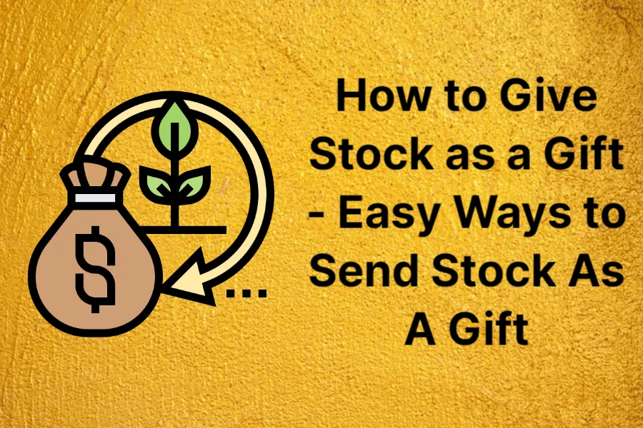 how-to-give-stock-as-a-gift---easy-ways-to-send-stock-as-a-gift
