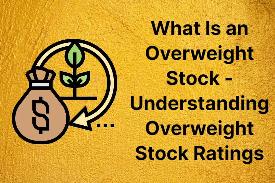 what-is-an-overweight-stock---understanding-overweight-stock-ratings