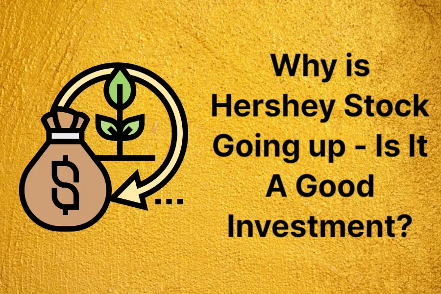 why-is-hershey-stock-going-up---is-it-a-good-investment_