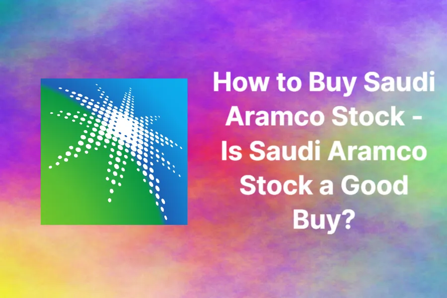 how-to-buy-saudi-aramco-stock---is-saudi-aramco-stock-a-good-buy_
