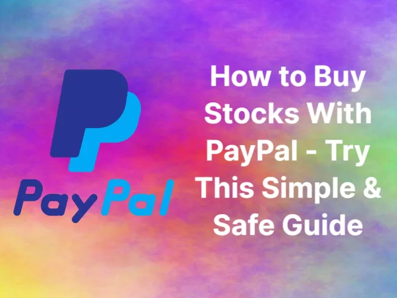 how-to-buy-stocks-with-paypal---try-this-simple-&-safe-guide
