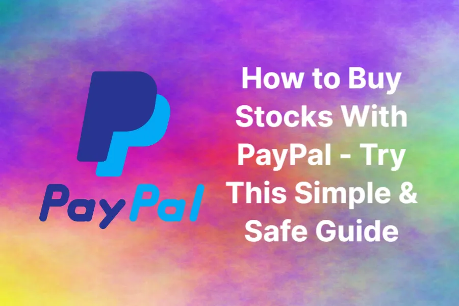 how-to-buy-stocks-with-paypal---try-this-simple-&-safe-guide